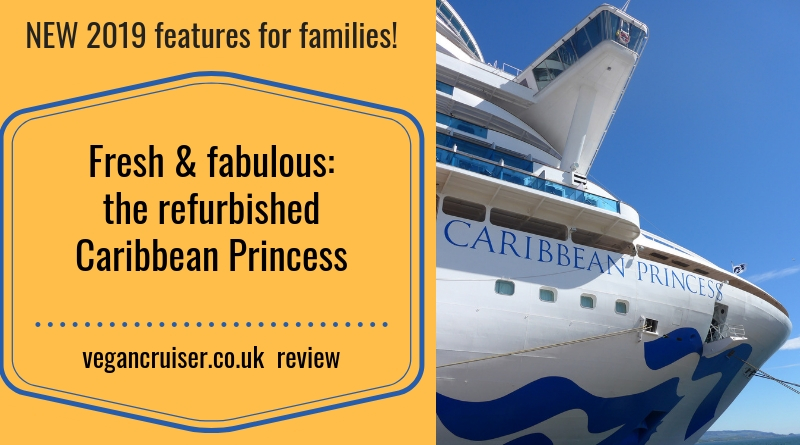 Caribbean Princess Refurbishment 2017 2019 How Good Does She