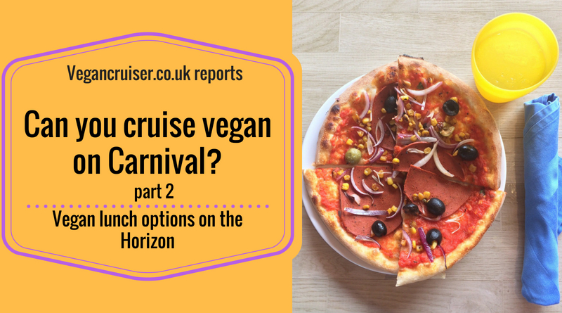 Cruise Vegan Carnival Horizon lunches
