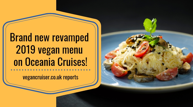 Oceania Cruises vegan menu new update for 2019 featured image for Vegancruiser blog