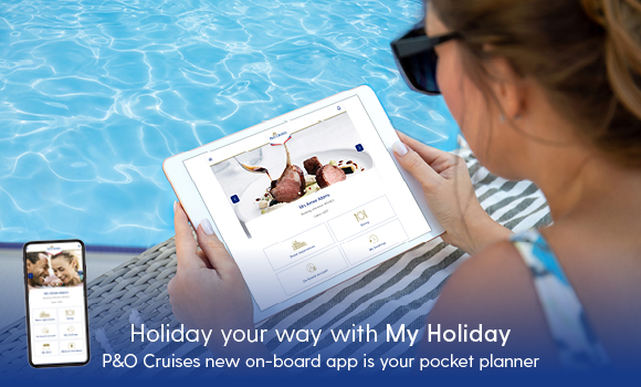 P&O My Holiday app launched for phones and tablets